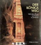 Siegfried Mittmann, e.a. - Der Königsweg. 9000 Jahre Kunst und Kultur in Jordanien