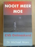 Maes, Michael - Nooit meer moe / CVS ontmaskerd