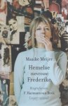 Meijer, Maaike - Hemelse mevrouw Frederike. Biografie van F. Harmsen van Beek [1927-2009].