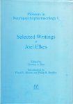 Elkes, Joe. - Selected writings of Joe Elkes (Pioneers in neuropsychopharmacology I).