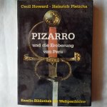 Howard, Cecil & Pleticha, Heinrich - Pizarro und die Eroberung von Peru