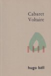 BALL, Hugo - Cabaret Voltaire. (Met een origineel druksel van Doortje de Vries)