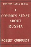 Conquest, Robert - Common Sense About Russia