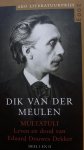 Meulen, Dik van der - Multatuli. Leven en dood van Eduard Douwes Dekker. 3 delen in 2 banden.