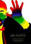 Williams, Emmet & Ann Noël: - Mr. Fluxus. A collective portrait of George Maciunas 1931-1978.