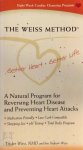 Decker Weiss, Nmd , Ines Dufoort-Weiss 210527 - The Weiss Method A natural program for reversing heart disease and preventing heart attacks