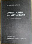 Chapman, George - OPERATIONEN AM AETHERLEIB. Dr. Langs Wiederkehr.