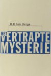 Berge, H.C. ten. - Het vertrapte mysterie. Berge, H.C. ten. - Het vertrapte mysterie.