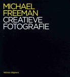 Michael Freeman - Creatieve fotografie 50 wegen naar unieke foto's