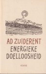 Zuiderent, Ad - Energieke doelloosheid Zuiderent, Ad - Energieke doelloosheid