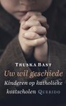 Truska Bast - (1) Uw Wil Geschiede