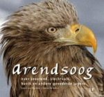 ROEBERS, GEERT-JAN & STEFAN HALEWIJN. - Arendsoog. Over zeearend, slechtvalk, havik en andere gevederde jagers.