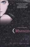 Cast, P. C. & Cast, Kristin - House of Night 1: Marked