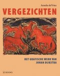 DIJKSTRA -  Vries, Anneke: - Vergezichten. Het grafische werk van Johan Dijkstra.