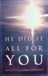 Copeland, Kenneth & Gloria Copeland - He did it all for you