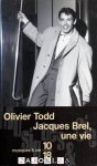 Olivier Todd - Jacques Brel, une vie