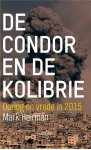 Mark Heirman 58458 - De condor en de kolibrie oorlog en vrede in 2015