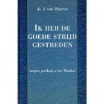 Ds. J. van Haaren - Ik heb de goede strijd gestreden