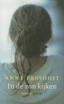 Provoost (born 26 July 1964 in Poperinge, Belgium), Anne - In de zon kijken- Choë woont met haar ouders en haar halfzusje op het Australische platteland. Als haar vader na een val van zijn paard om het leven komt, probeert haar moeder het bedrijf draaiende te houden. Provoost (born 26 July 1964 in Poperinge, Belgium), Anne - In de zon kijken- Choë woont met haar ouders en haar halfzusje op het Australische platteland. Als haar vader na een val van zijn paard om het leven komt, probeert haar moeder het bedrijf draaiende te houden.