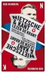 Wijnberg, Rob - Nietzsche & Kant Lezen De Krant / Denkers Van Vroeger Over Dilemma's Van Nu