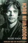 Kagie, Rudolf. - Boudewijn Büch, verslag van een mystificatie.