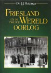 Dr. J.J. Huizinga - Friesland en de Tweede Wereldoorlog