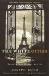 Joseph Roth - The White Cities