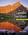 Roach, Gerry - Colorado's Fourteeners / From Hikes to Climbs