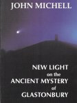 Michell, John - New Light on the Ancient Mystery of Glastonbury