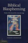 Yvonne Sherwood - Biblical Blaspheming