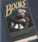 Donaldson, Gerald - Books: their history, art, power, glory, infamy and suffering according to their creators, friends and enemies