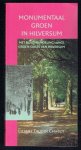 Taudin-Chabot, L. - Monumentaal groen in Hilversum / met rondwandeling langs groen-oases van Hilversum