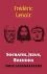 Lenoir, Frédéric - Socrates, Jezus, Boeddha / drie leermeesters