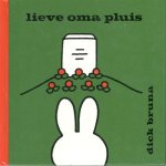 Bruna, Dick - Lieve oma pluis