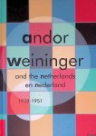 Ex, Sjarel & Jonneke Fritz-Jobse - Andor Weininger and the Netherlands 1938-1951 = en Nederland 1938-1951