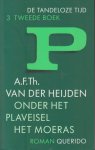 Heijden (Geldrop, 15 oktober 1951), Adrianus Franciscus Theodorus (Adri) van der - Onder het plaveisel het moeras - De tandeloze tijd 3, tweede boek. - 'Martelaarschap voor iedereen, martelaarschap in het ziekenfondspakket.' Zo ongeveer zou, in de stijl van dit boek, de schreeuw van elke tobber hier op aarde om erkenning.