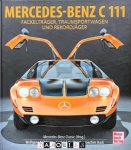 Wolfgang Kalbhenn, Gerhard Heidbrink, Joachim Hach - Mercedes-Benz c 111. Fackelträger, Traumsportwagen und rekordjäger