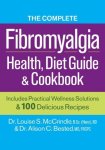 Dr. Louise S. McCrindle, Dr. Alison C. Bested - Complete Fibromyalgia Health, Diet Guide and Cookbook