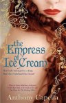 Anthony Capella - Empress Of Ice Cream