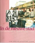Moes, Jaap ...  [et al.] (red.) - In de nieuwe stad : nieuwkomers in Leiden , 1200-2000