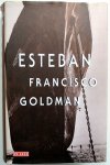Goldman, Francisco - Esteban