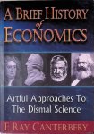 Canterbery, E. Ray - A Brief History Of Economics: Artful Approaches To The Dismal Science