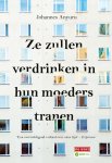 Johannes Anyuru - Ze zullen verdrinken in hun moeders tranen