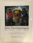Julien Van Remoortere, José De Ceulaer, Hubert Lampo, [E.A.] - Felix Timmermans Mens - Schrijver - Schilder - Tekenaar