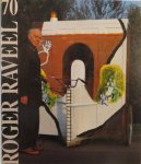 Raveel, Roger - Bussche, Willy van den (ed.) - Roger Raveel 70.