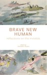 Alexander Mouret - Brave New Human Reflections on the Invisible