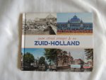 Midden, Gerard van e.a. - Jouw streek vroeger & nu - Zuid-Holland - VROEGER EN NU