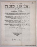 COPES, JOHANNES vs. APPELBOOM, HARALD, - Provisioneel tegen-bericht van de Heere Copes, Resident van sijne Reurv. Doorl. van Brandenburgh, overgegeven aen de H. Staten Generael den 22. July 1658, tegen de Memorie van de Heere Appelboom, Resident van sijn Kon. Majesteyt van Sweden, ov... COPES, JOHANNES vs. APPELBOOM, HARALD, - Provisioneel tegen-bericht van de Heere Copes, Resident van sijne Reurv. Doorl. van Brandenburgh, overgegeven aen de H. Staten Generael den 22. July 1658, tegen de Memorie van de Heere Appelboom, Resident van sijn Kon. Majesteyt van Sweden, ov...