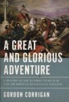 Corrigan, Gordon - A Great and Glorious Adventure. A History of the Hundred Years War and the Birth of Renaissance England