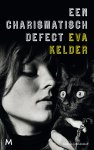 Eva Kelder - Een charismatisch defect